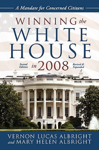 Book Winning the White House in 2008 Vernon Lucas Albright