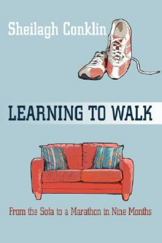 Kniha Learning To Walk Sheilagh Conklin