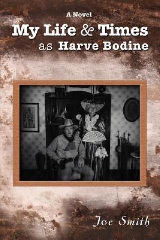 Könyv My Life & Times as Harve Bodine Joe H Smith