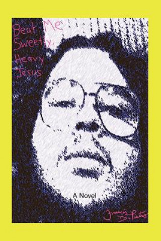 Книга Beat Me Sweetly, Heavy Jesus Francis DiPietro