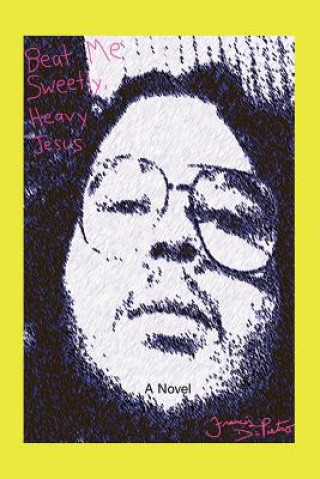 Book Beat Me Sweetly, Heavy Jesus Francis DiPietro