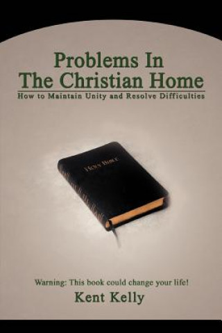 Книга Problems In The Christian Home Kent Kelly