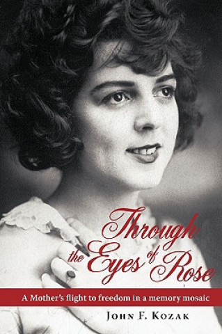 Book Through the Eyes of Rose John Kozak