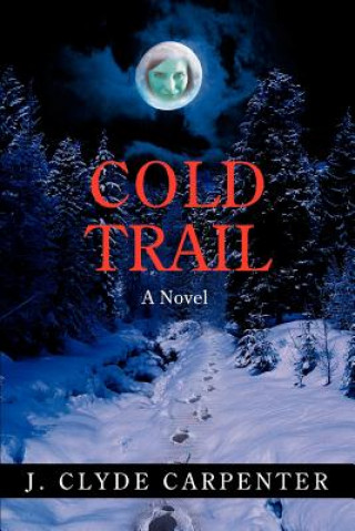 Book Cold Trail J Clyde Carpenter