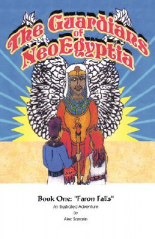 Kniha Guardians of Neoegyptia Alex Sarrasin