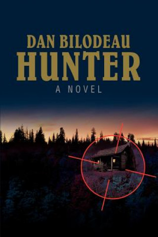Knjiga Hunter Dan Bilodeau