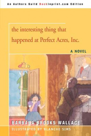 Książka interesting thing that happened at Perfect Acres, Inc. Barbara Brooks Wallace