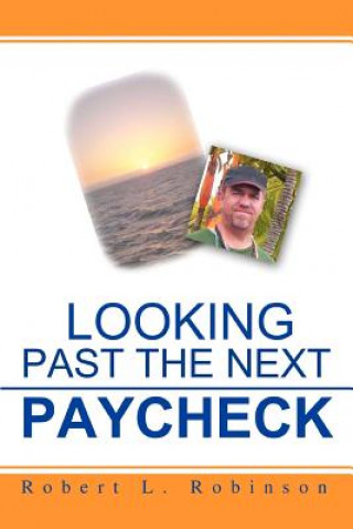 Carte Looking Past The Next Paycheck Robert L Robinson