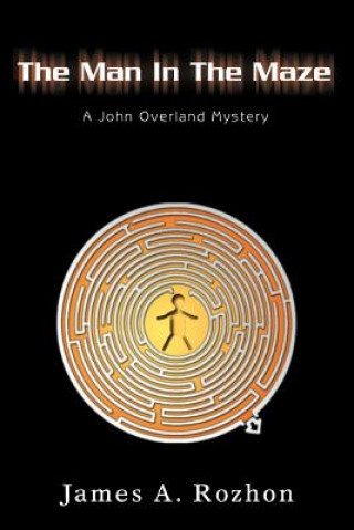 Buch Man In The Maze James A Rozhon