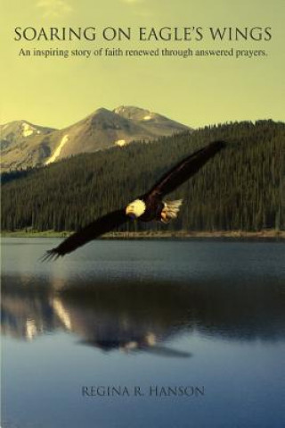 Knjiga Soaring on Eagle's Wings Regina R Hanson