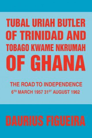 Carte Tubal Uriah Butler of Trinidad and Tobago Kwame Nkrumah of Ghana Daurius Figueira