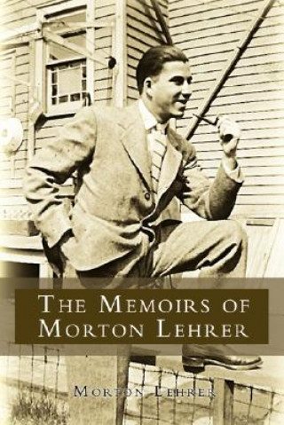 Książka Memoirs of Morton Lehrer Morton Lehrer