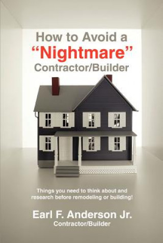 Carte How to Avoid a Nightmare Contractor/Builder Jr Earl F Anderson