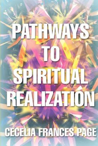 Knjiga Pathways to Spiritual Realization Cecelia Frances Page