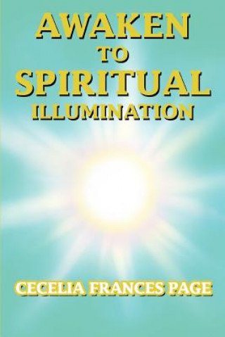 Книга Awaken to Spiritual Illumination Cecelia Frances Page