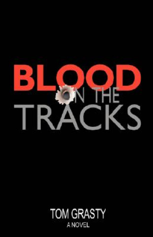 Книга Blood on the Tracks Tom P Grasty