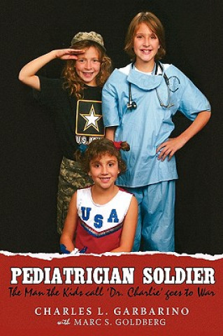 Книга Pediatrician Soldier Charles L Garbarino