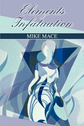 Knjiga Elements of Infatuation Mike Mace