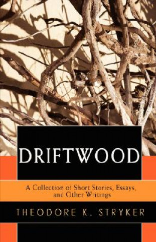 Kniha Driftwood Theodore K Stryker