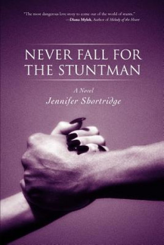 Книга Never Fall for the Stuntman Jennifer Shortridge