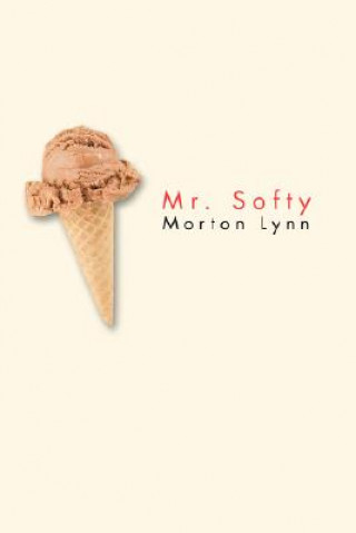 Книга Mr. Softy Morton Lynn