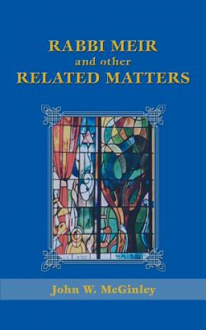 Carte Rabbi Meir and Other Related Matters John W McGinley