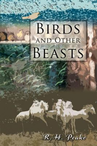 Livre Birds and Other Beasts R H Peake