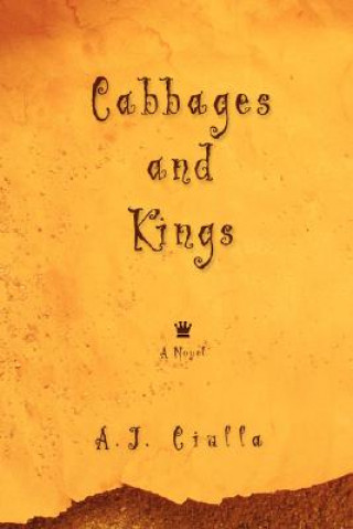 Könyv Cabbages and Kings A J Ciulla