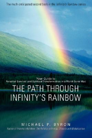Könyv Path Through Infinity's Rainbow Michael P Byron