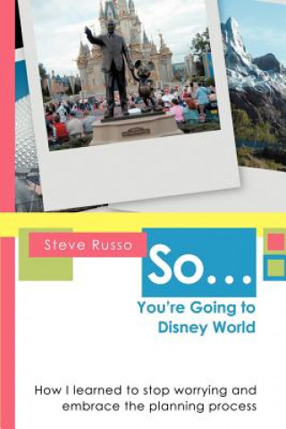 Kniha So ... You're Going to Disney World Steve (Cornell University) Russo