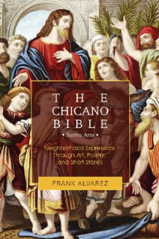 Carte Chicano Bible Frank J Alvarez