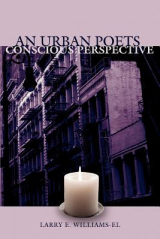 Kniha Urban Poets Conscious Perspective Larry E Williams-El