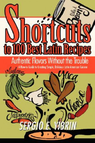 Kniha Shortcuts to 100 Best Latin Recipes Sergio E Yibrin