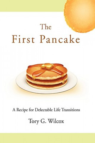 Книга First Pancake Tory G Wilcox