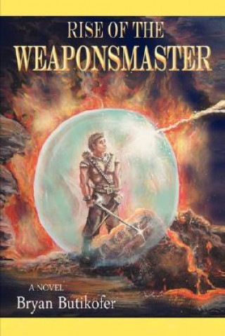 Livre Rise of the Weaponsmaster Bryan Butikofer