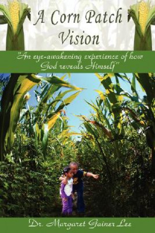 Knjiga Corn Patch Vision Margaret G (Hampton University) Lee