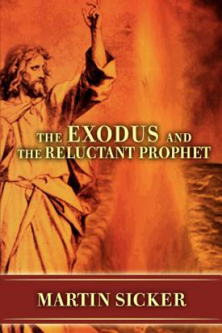 Kniha Exodus and the Reluctant Prophet Martin Sicker