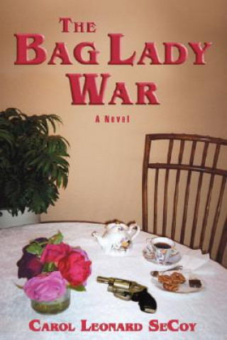 Kniha Bag Lady War Carol Leonard Secoy