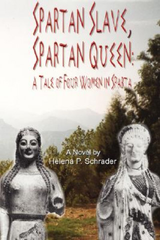 Kniha Spartan Slave, Spartan Queen Helena P Schrader