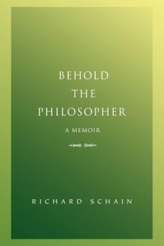 Книга Behold The Philosopher Richard Schain