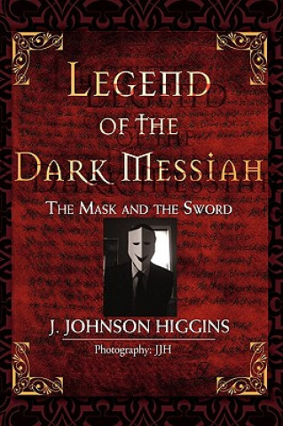 Książka Legend of the Dark Messiah J Johnson Higgins