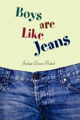 Knjiga Boys Are Like Jeans Jaclyn Dawn Finkel