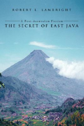 Carte Secret of East Java Robert L Lambright