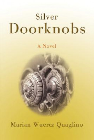 Книга Silver Doorknobs Marian Wuertz Quaglino