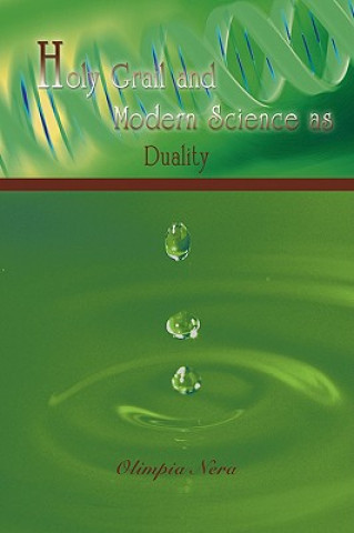 Carte Holy Grail and Modern Science as Duality Olimpia Nera