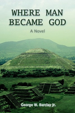 Könyv Where Man Became God Barclay