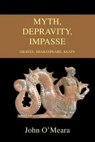 Knjiga Myth, Depravity, Impasse John O'Meara