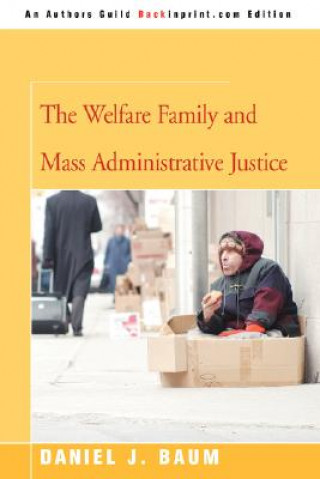 Könyv Welfare Family and Mass Administrative Justice Daniel J Baum