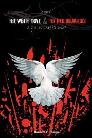 Könyv White Dove & the Red Bourgeois Ronald E Runge