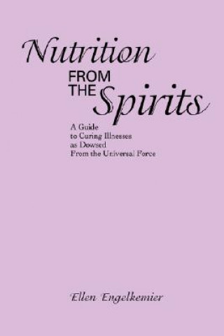 Könyv Nutrition from the Spirits Ellen Engelkemier